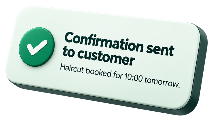 Confirmation sent to customer: haircut booked for 10:00 tomorrow